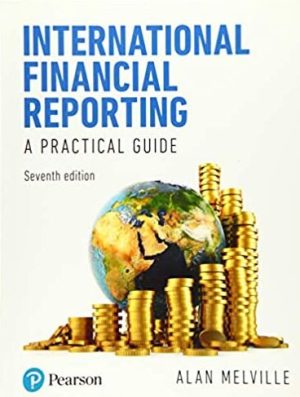 International Financial Reporting 7th Edition Alan Melville, ISBN-13: 978-1292293127