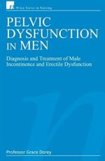 Pelvic Dysfunction in Men: Diagnosis and Treatment of Male Incontinence and Erectile Dysfunction, ISBN-13: 978-0470028360