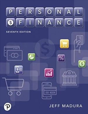 Personal Finance 7th Edition Jeff Madura, ISBN-13: 978-0134989969