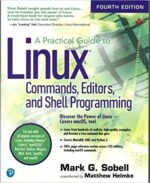 A Practical Guide to Linux Commands, Editors, and Shell Programming 4th Edition, ISBN-13: 978-0134774602