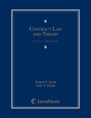 Contract Law and Theory 5th Edition by Robert E. Scott, ISBN-13: 978-0769848945