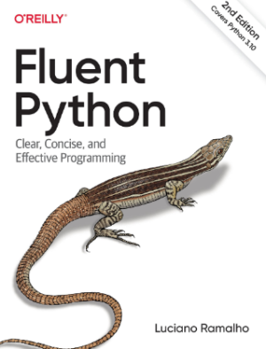 Fluent Python 2nd Edition PDF by Luciano Ramalho 978-1492056355