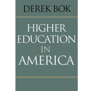 Higher Education in America Derek Bok, ISBN-13: 978-0691159140