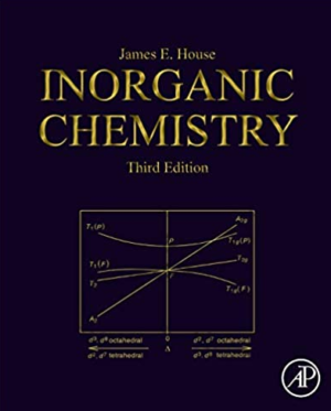 Inorganic Chemistry 3rd Edition James E. House, ISBN-13: 978-0128143698