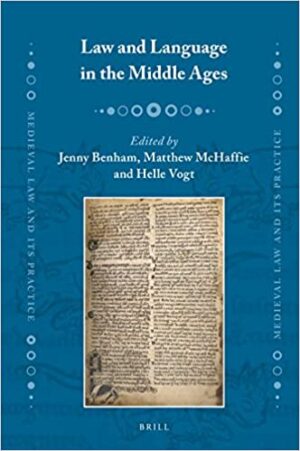 Law and Language in the Middle Ages by Matthew W. McHaffie, ISBN-13: 978-9004342675
