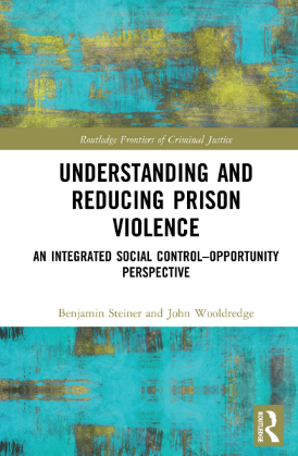 Understanding and Reducing Prison Violence 978-1138552609