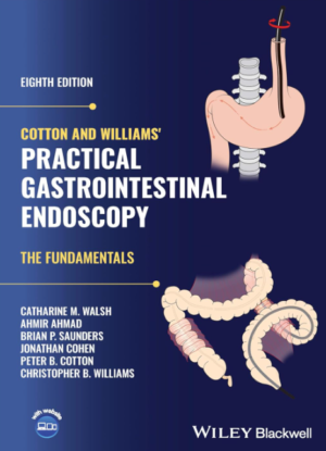 Cotton and Williams' Practical Gastrointestinal Endoscopy 8th Edition PDF